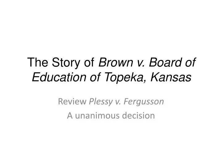 the story of brown v board of education of topeka kansas