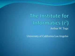 The Institute for Informatics (i 2 )