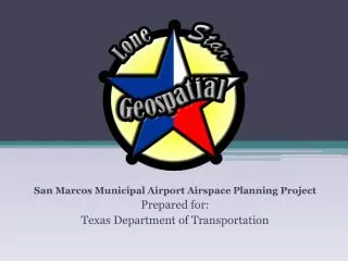 San Marcos Municipal Airport Airspace Planning Project Prepared for: