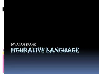 FIGURATIVE LANGUAGE