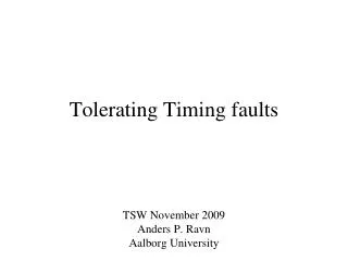 Tolerating Timing faults