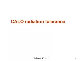 CALO radiation tolerance