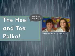 The Heel and Toe Polka!