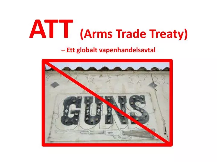 att arms trade treaty ett globalt vapenhandelsavtal