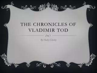 The Chronicles of Vladimir Tod