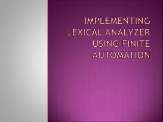Implementing lexical analyzer using finite automation