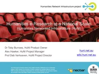 Humanities e-Research at a National Scale: Hu manities N etworked I nfrastructure (HuNI)
