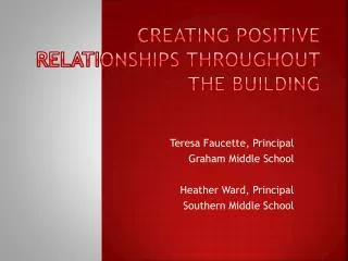 Creating Positive Relationships Throughout T he B uilding
