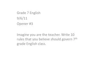 Grade 7 English 9/6/11 Opener #3