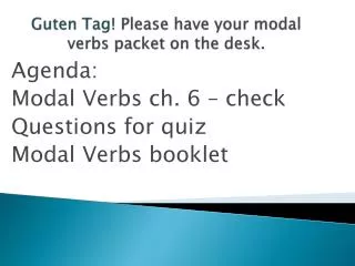 guten tag please have your modal verbs packet on the desk