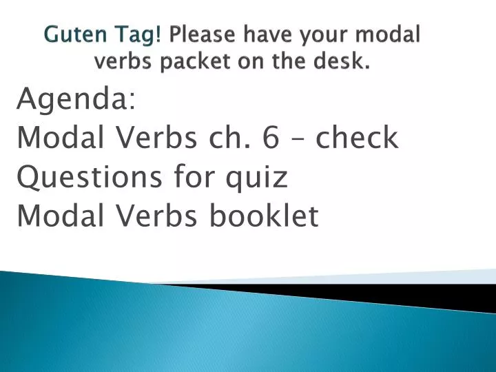 guten tag please have your modal verbs packet on the desk