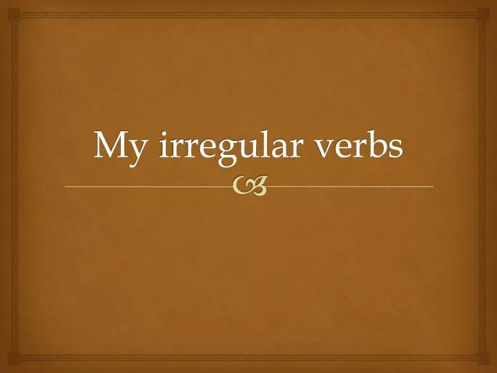 my irregular verbs