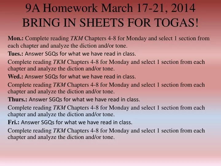 9a homework march 17 21 2014 bring in sheets for togas