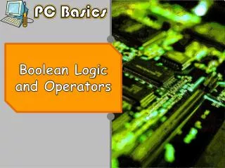 Boolean Logic and Operators