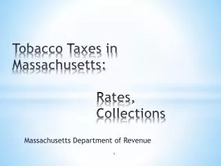 Tobacco Taxes in Massachusetts: Rates, 				Collections