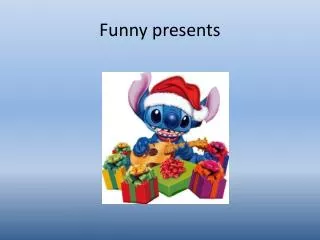 Funny presents