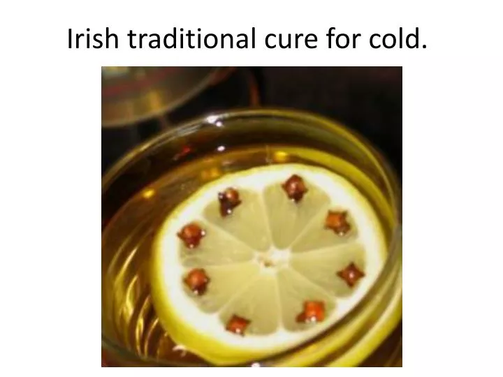 irish traditional cure for cold