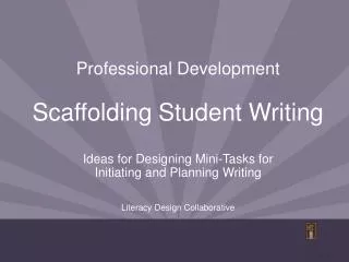 Professional Development Scaffolding Student Writing Ideas for Designing Mini-Tasks for