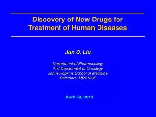 Jun O. Liu Department of Pharmacology And Department of Oncology Johns Hopkins School of Medicine