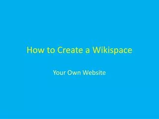 How to Create a Wikispace