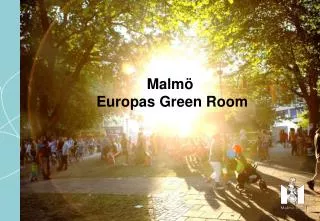 Malmö Europas Green Room