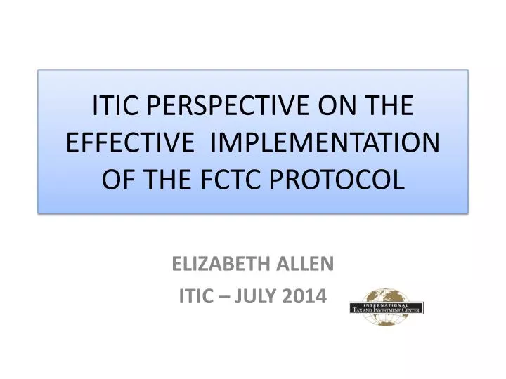 itic perspective on the effective implementation of the fctc protocol