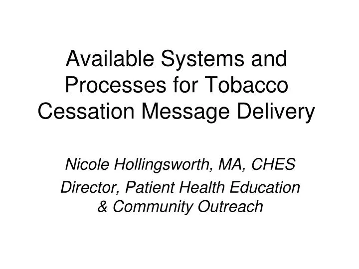available systems and processes for tobacco cessation message delivery