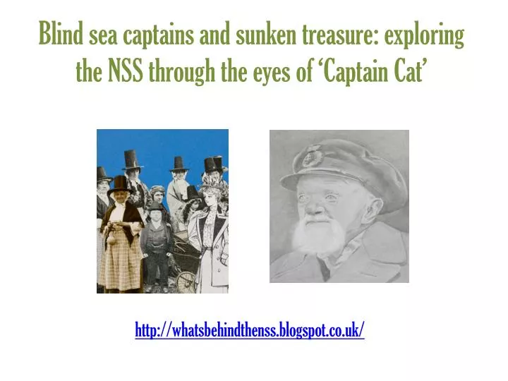 blind sea captains and sunken treasure exploring the nss through the eyes of captain cat