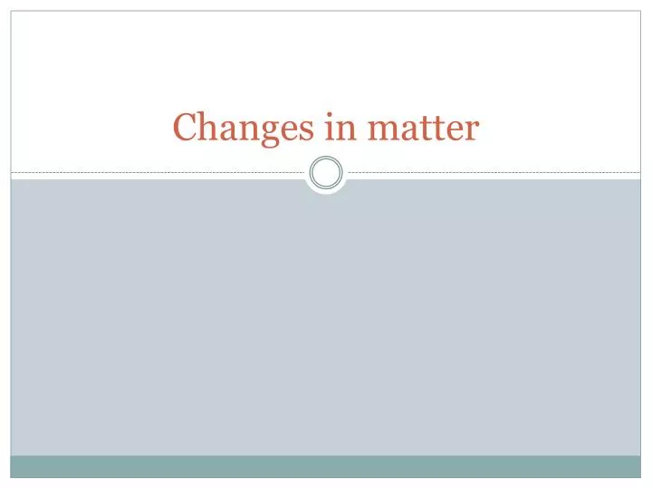 changes in matter