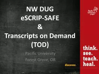 NW DUG eSCRIP-SAFE &amp; Transcripts on Demand (TOD)