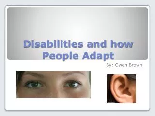 Disabilities and how People Adapt
