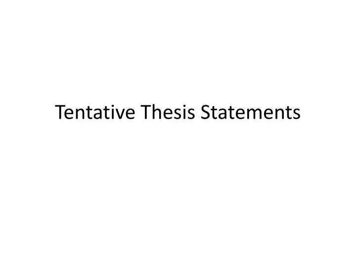 tentative thesis statements