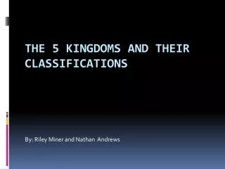 The 5 kingdoms and their classifications