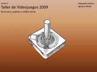 taller de videojuegos 2009