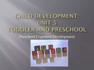 child development unit 5 toddler and preschool