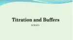 Titration and Buffers - slide 1