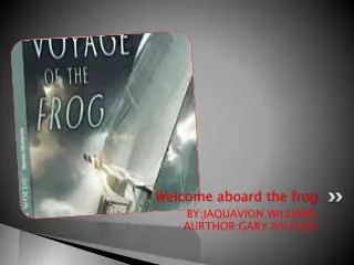 Welcome aboard the frog