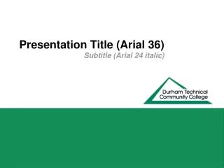 Presentation Title (Arial 36)