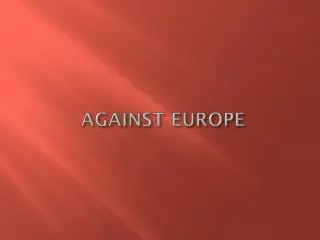 AGAINST EUROPE