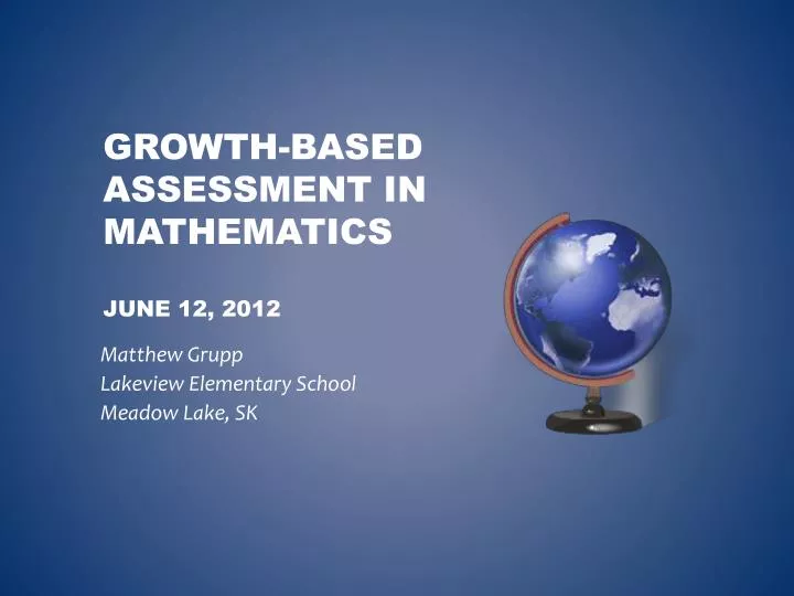 growth based assessment in mathematics june 12 2012