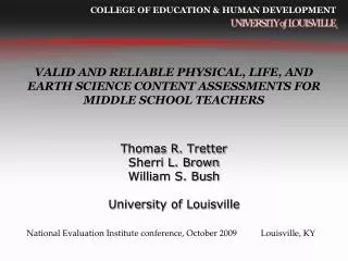 Thomas R. Tretter Sherri L. Brown William S. Bush University of Louisville