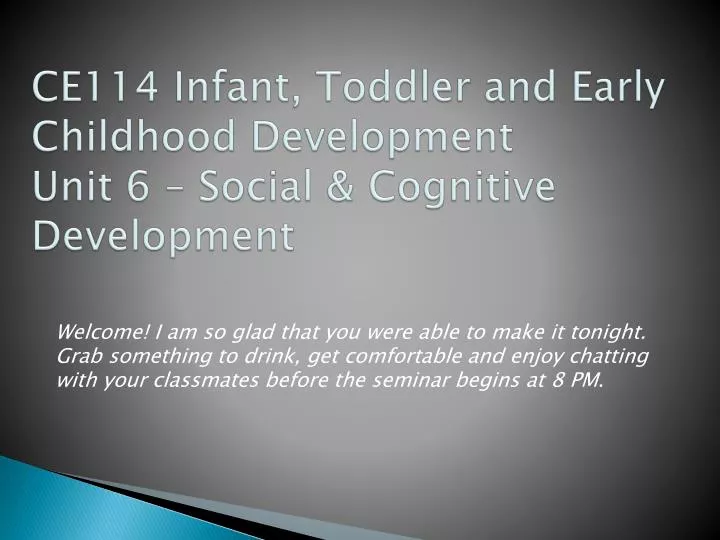 ce114 infant toddler and early childhood development unit 6 social cognitive development