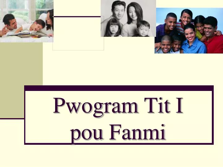 pwogram tit i pou fanmi