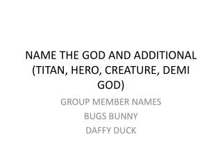 NAME THE GOD AND ADDITIONAL (TITAN, HERO, CREATURE, DEMI GOD)