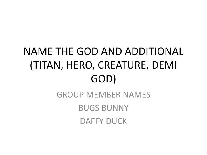 name the god and additional titan hero creature demi god