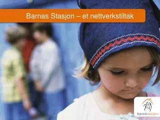 barnas stasjon et nettverkstiltak