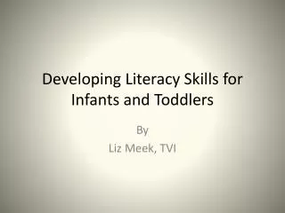 Developing Literacy Skills for Infants and Toddlers