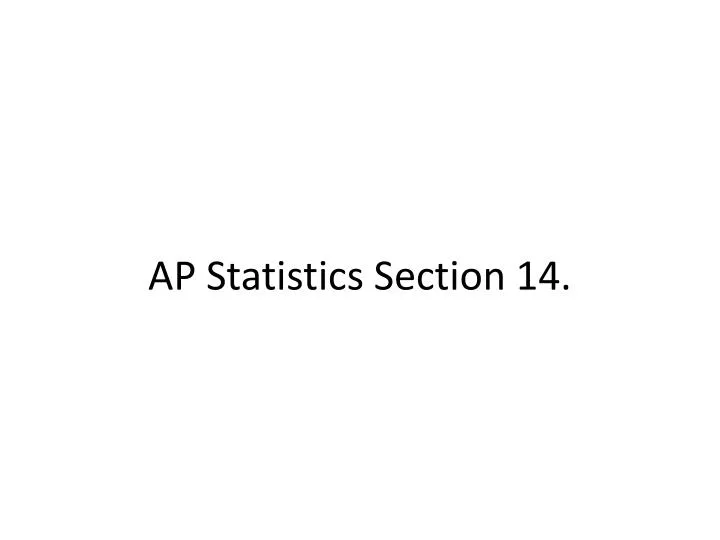 ap statistics section 14