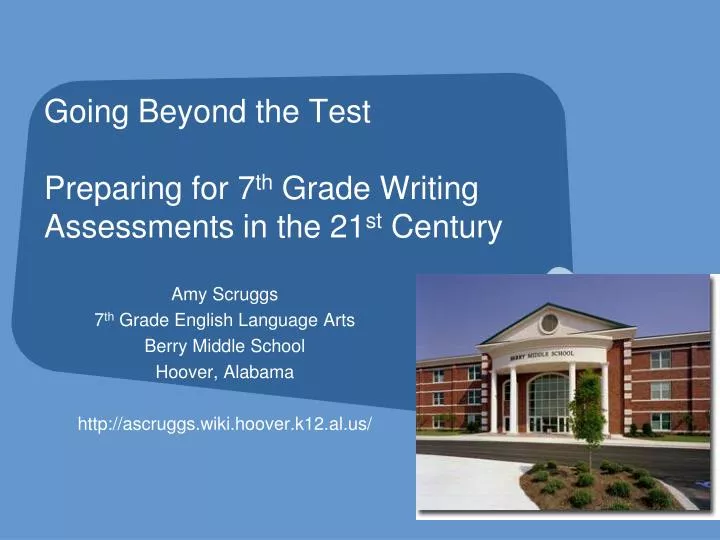 going beyond the test preparing for 7 th grade writing assessments in the 21 st century