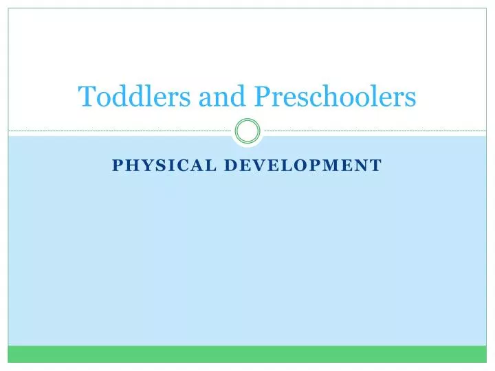 toddlers and preschoolers